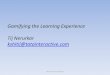 Gamifying the Learning Experience Tij Nerurkar … · Gamifying the Learning Experience Tij Nerurkar kshitij@tatainteractive.com Tata Interactive Systems