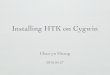 Installing HTK on Cygwin · Suggest List - 1! Archive! unzip : decompressing *.zip! zip : compressing *.zip Devel! ctags : help you create tag Þle to trace code! gcc : c and c++