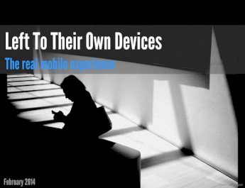 Left To Their Own Devices: The Real Mobile Experience